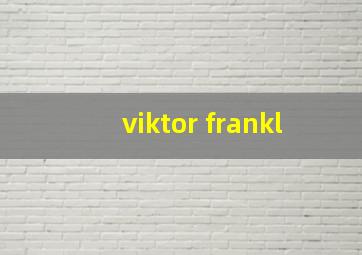 viktor frankl